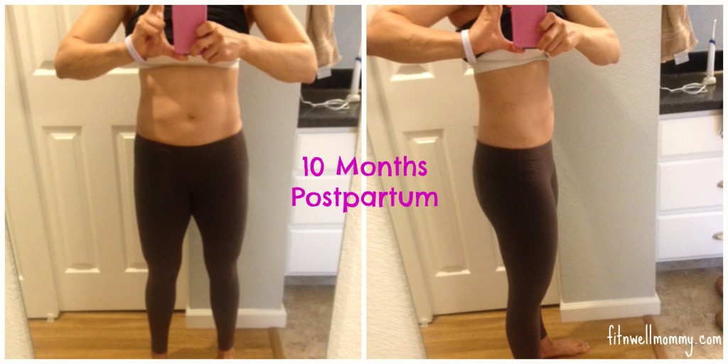 Post Baby Body: 10 Months Postpartum - Deliciously Fit